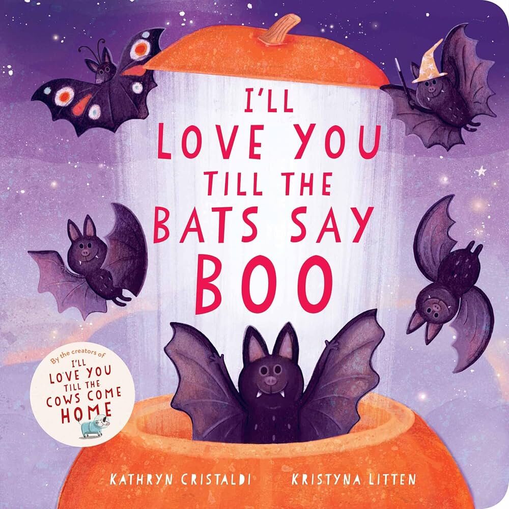I'll Love You Till The Bats Says Boo